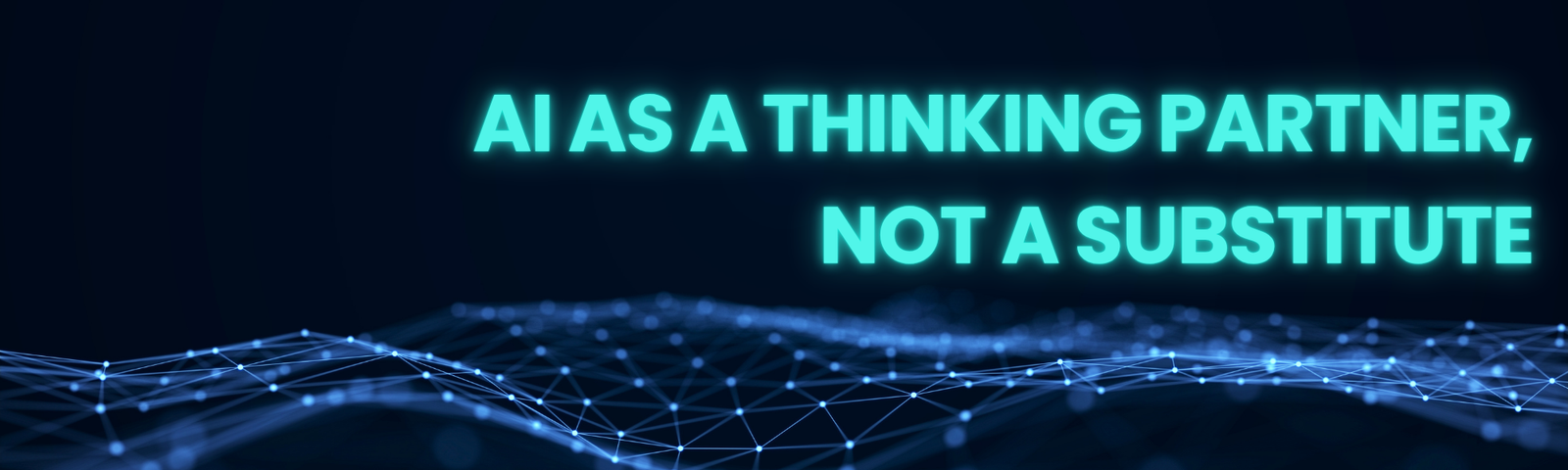 AI as a Thinking Partner, Not a Substitute
